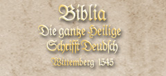 Bibeltexte | Die gantze Heilige Schrifft Deudsch 1545 in Auszügen