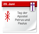 29. Juni | Tag der Apostel Petrus und Paulus
