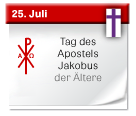 25. Juli | Tag des Apostels Jakobus des Älteren