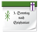 Symbol: 3. Sonntag nach Epiphanias