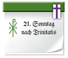 21. Sonntag nach Trinitatis