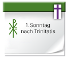 Symbol: 1. Sonntag nach Trinitatis