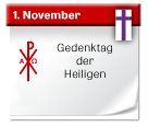 1. November | Gedenktag der Heiligen