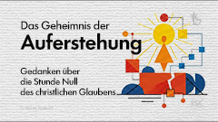 Das Geheimnis der Auferstehung